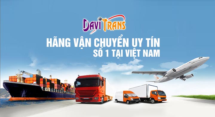 Davitrans – Đơn vị vận chuyển hàng từ Trung Quốc về Việt Nam uy tín nhất