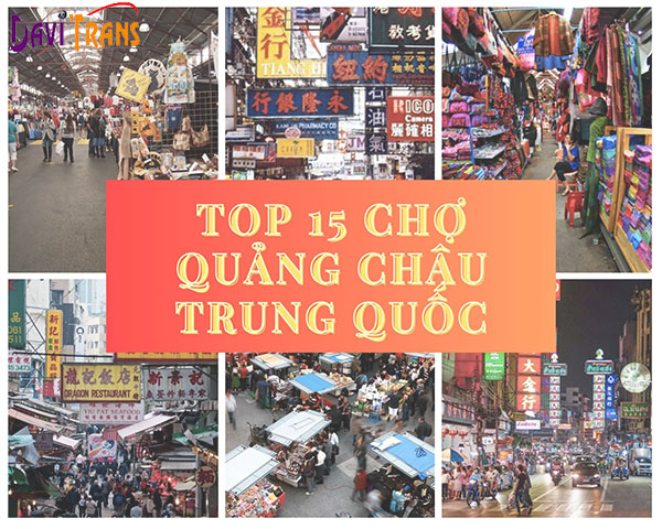 Top 15 Chợ Quảng Châu Trung Quốc mà chủ shop nên biết