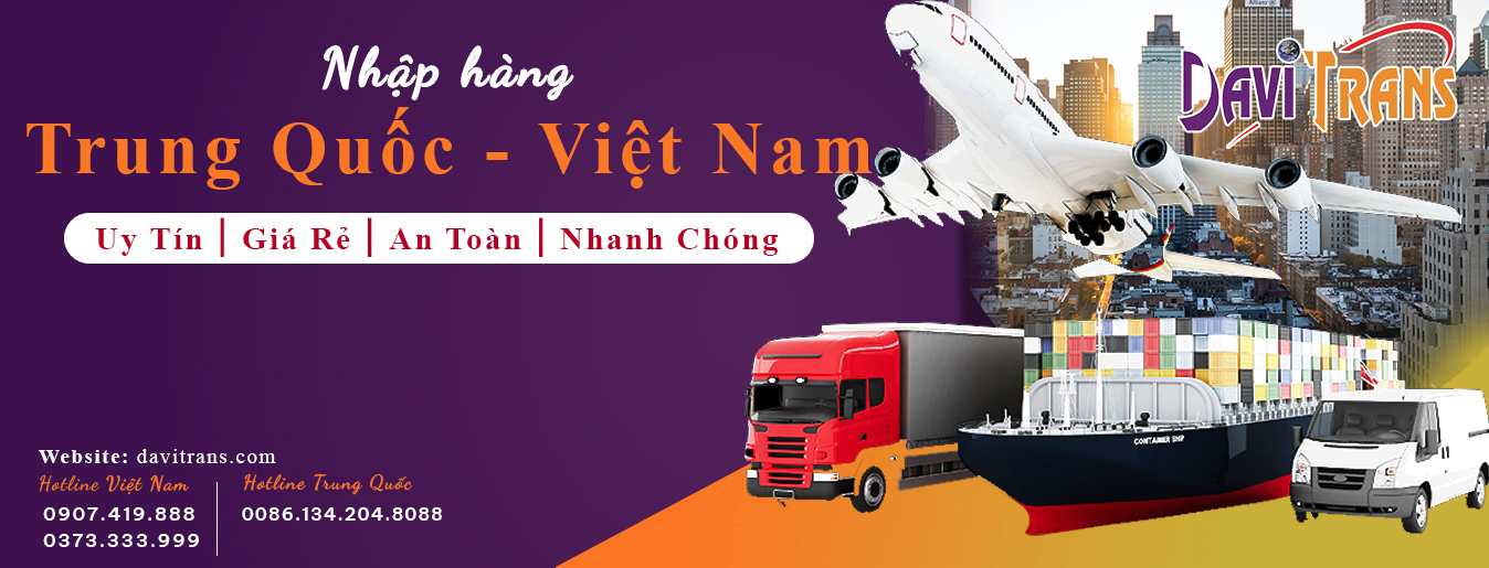 Dịch vụ vận chuyển hàng từ Trung Quốc về Việt Nam giá rẻ chỉ từ 12k/1kg
